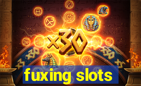 fuxing slots