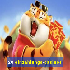 20 einzahlungs-casinos