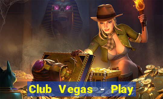 Club Vegas - Play online slots