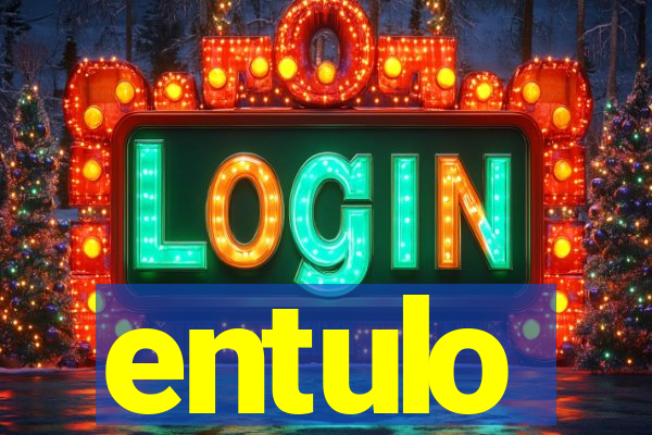 entulo