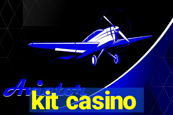 kit casino