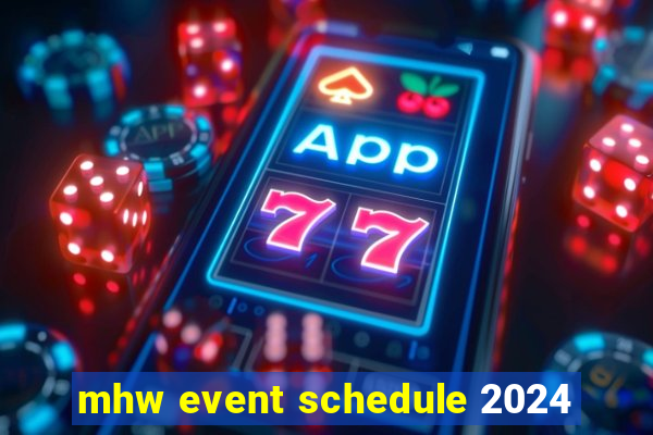 mhw event schedule 2024