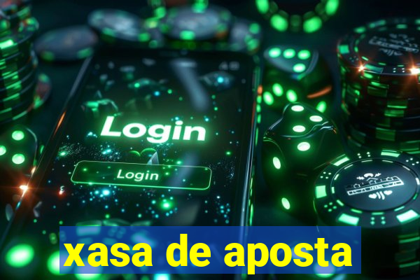 xasa de aposta