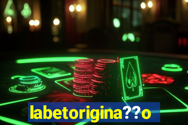 labetorigina??o