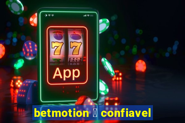 betmotion 茅 confiavel