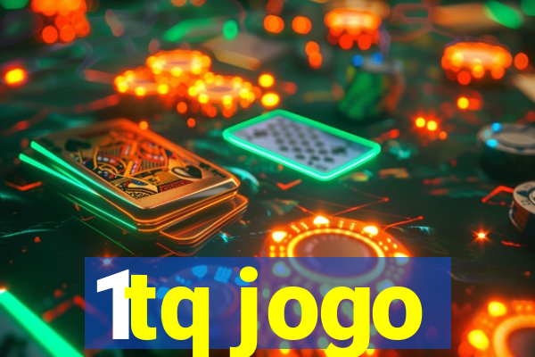 1tq jogo