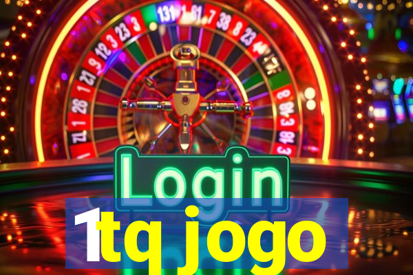 1tq jogo