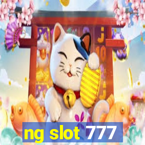 ng slot 777