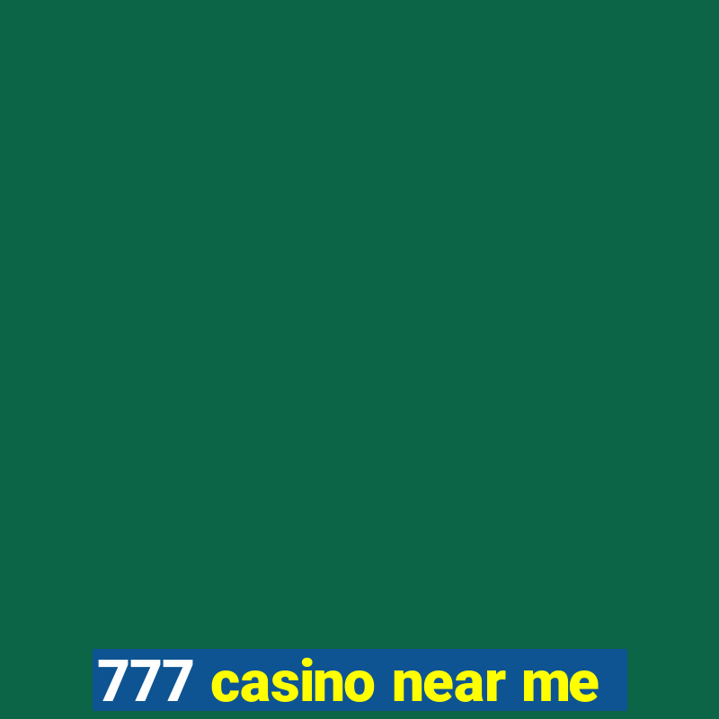 777 casino near me