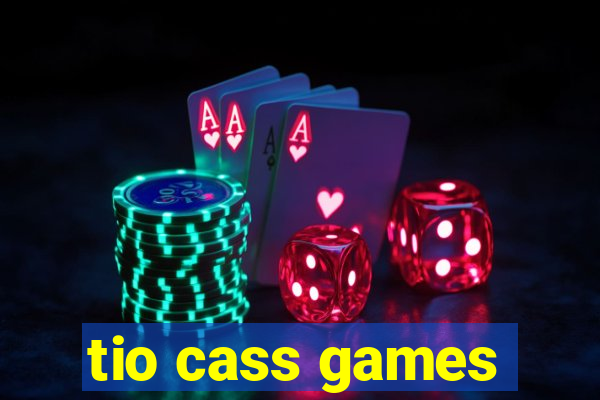 tio cass games