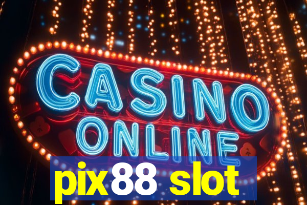 pix88 slot