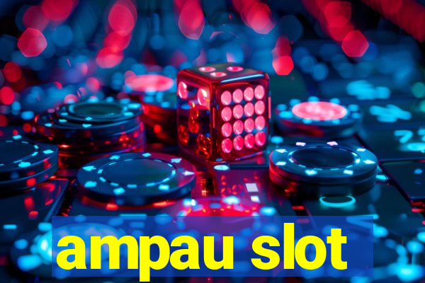 ampau slot