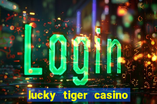 lucky tiger casino no deposit bonus codes