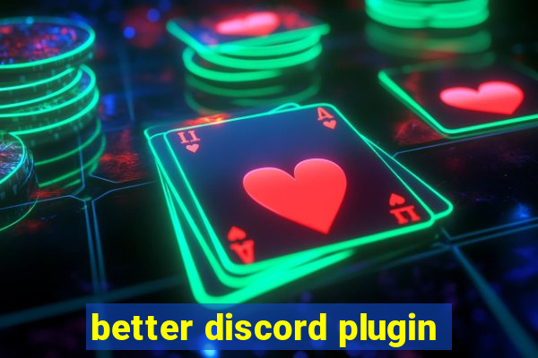 better discord plugin