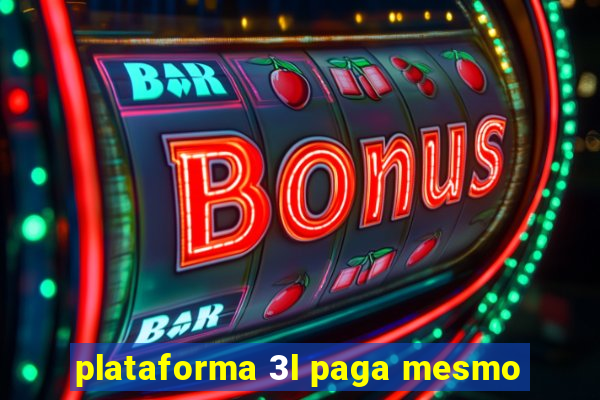 plataforma 3l paga mesmo