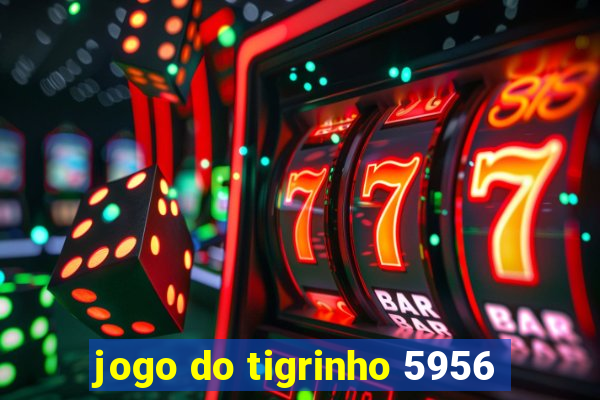 jogo do tigrinho 5956