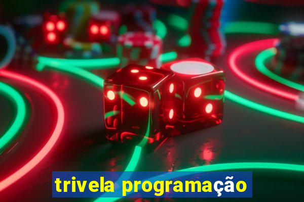 trivela programação