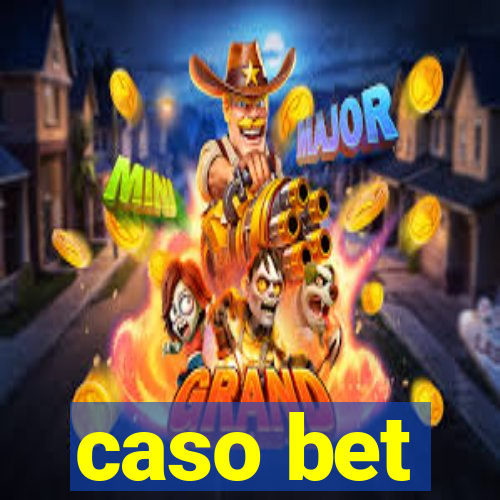 caso bet