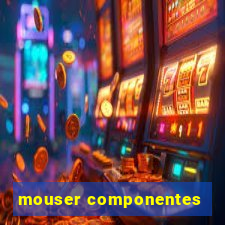 mouser componentes