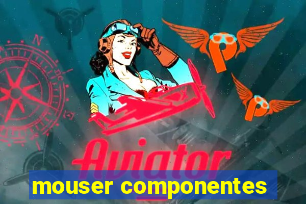 mouser componentes