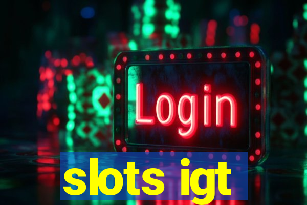 slots igt