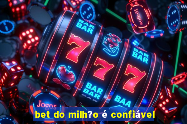 bet do milh?o é confiável