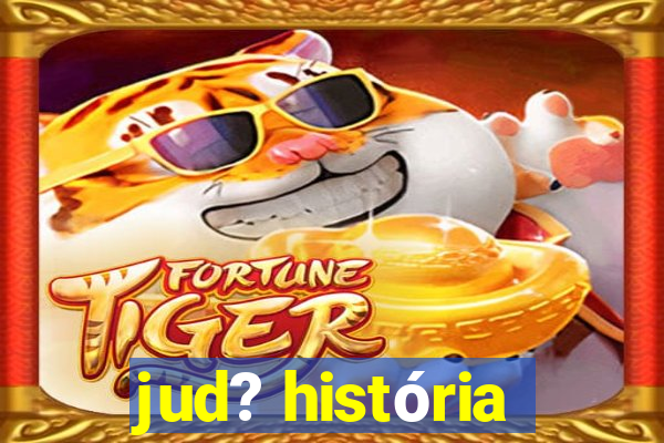 jud? história