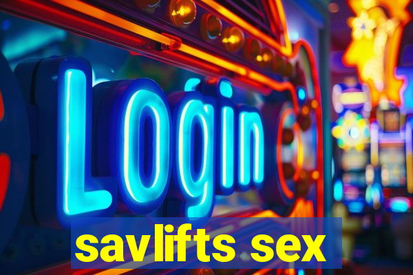 savlifts sex