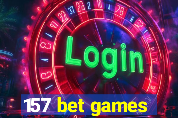 157 bet games