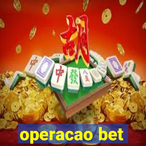 operacao bet