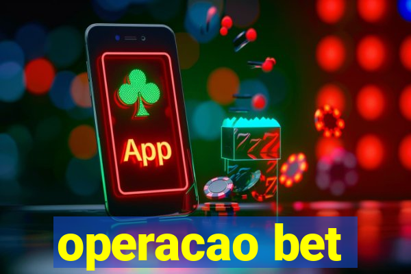 operacao bet