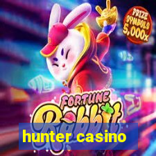 hunter casino