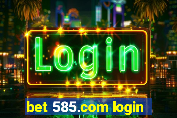 bet 585.com login