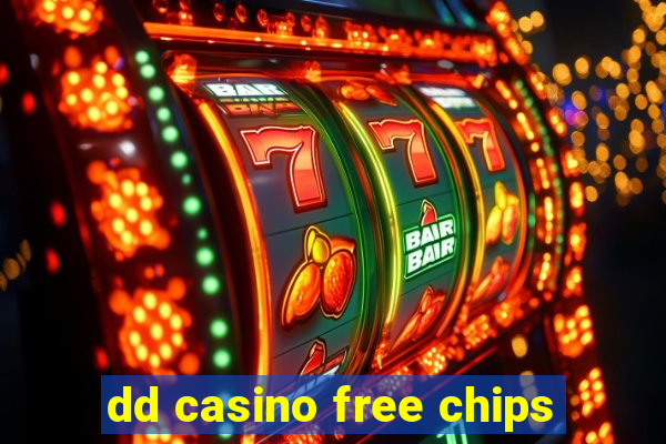 dd casino free chips