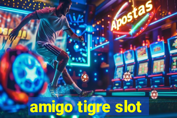 amigo tigre slot