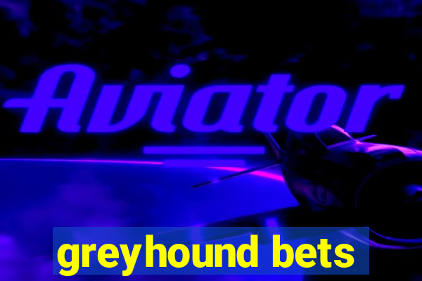 greyhound bets