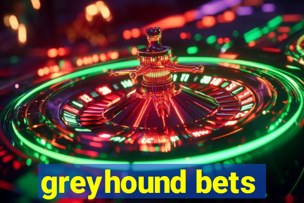 greyhound bets