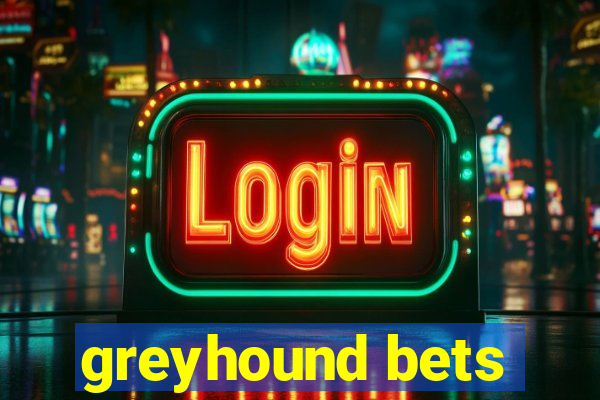 greyhound bets