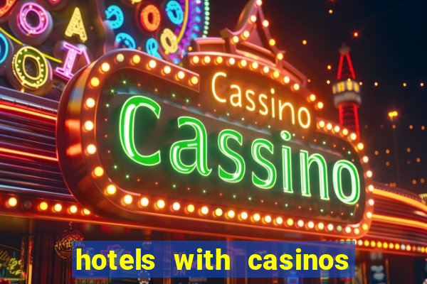 hotels with casinos in vegas