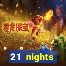 21 nights entertainment casino