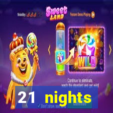 21 nights entertainment casino