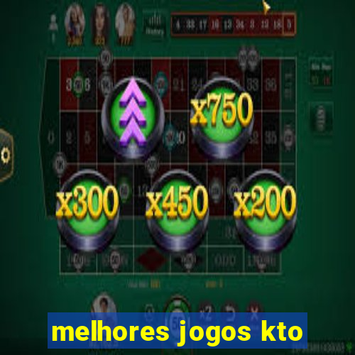 melhores jogos kto