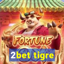 2bet tigre