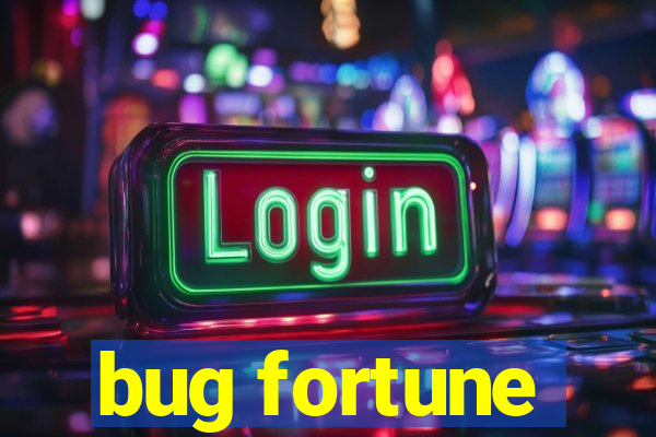 bug fortune