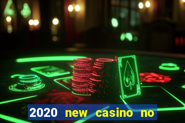 2020 new casino no deposit bonus