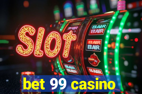 bet 99 casino