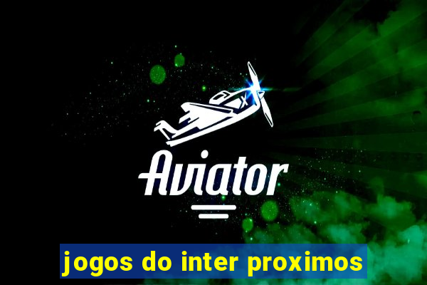 jogos do inter proximos