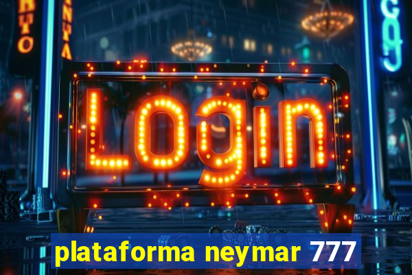 plataforma neymar 777