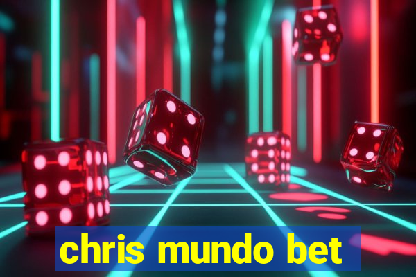 chris mundo bet