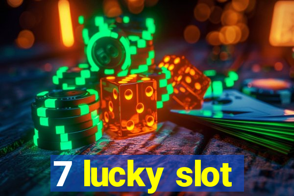 7 lucky slot